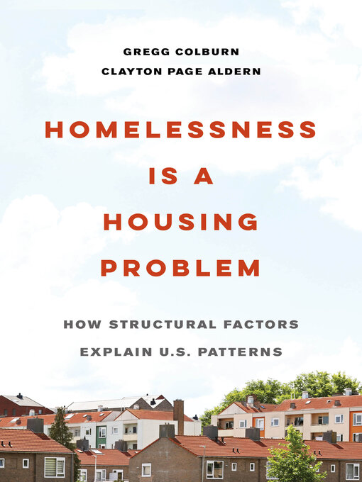 Title details for Homelessness Is a Housing Problem by Gregg Colburn - Available